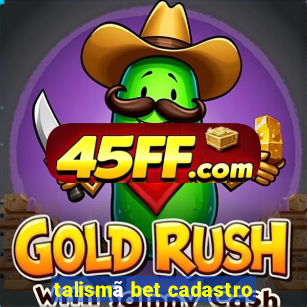 talismã bet cadastro